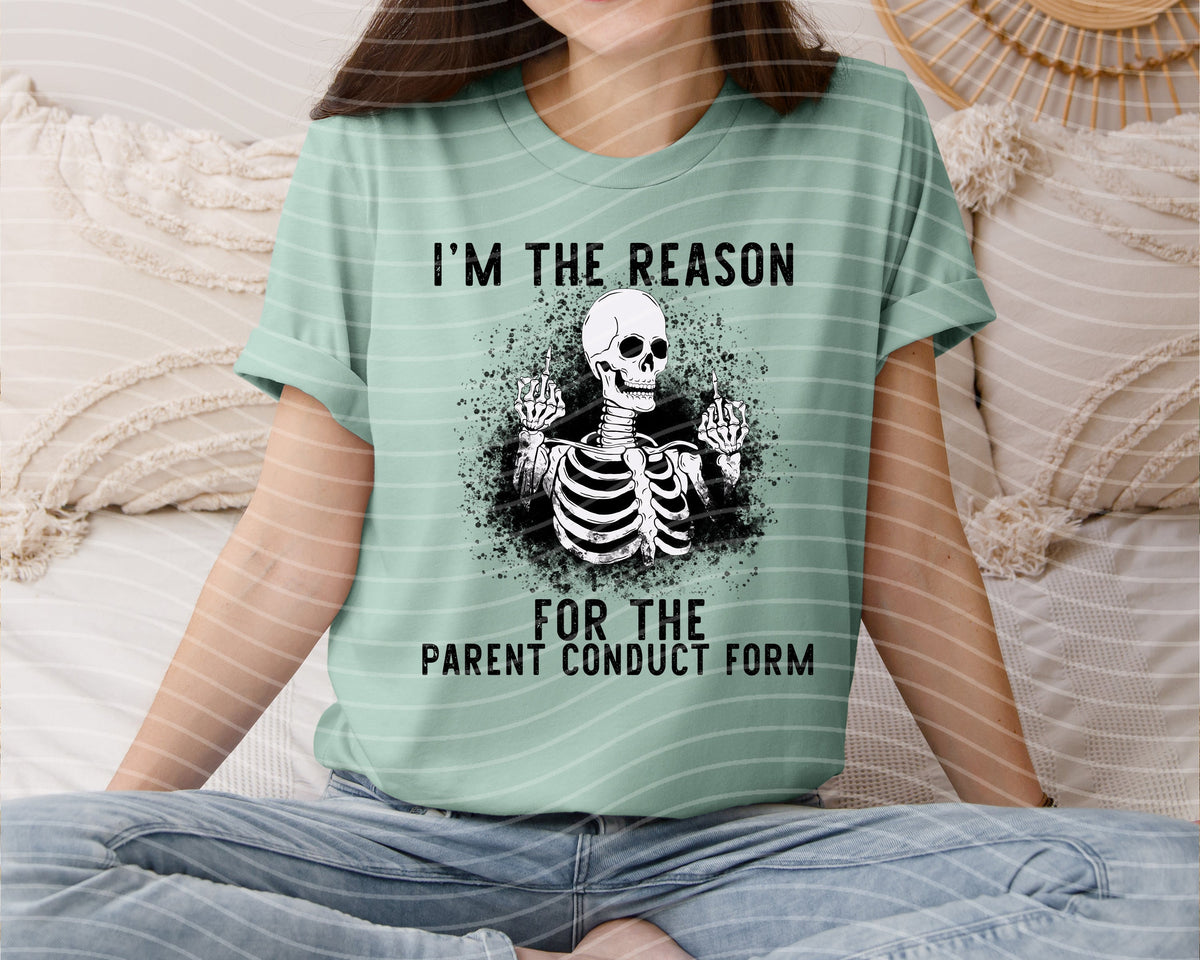 I'm the Reason for Parent Conduct Form Graphic Tee product image 1