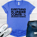 Everything is Under Control Situation Normal Graphic Tee product image 1