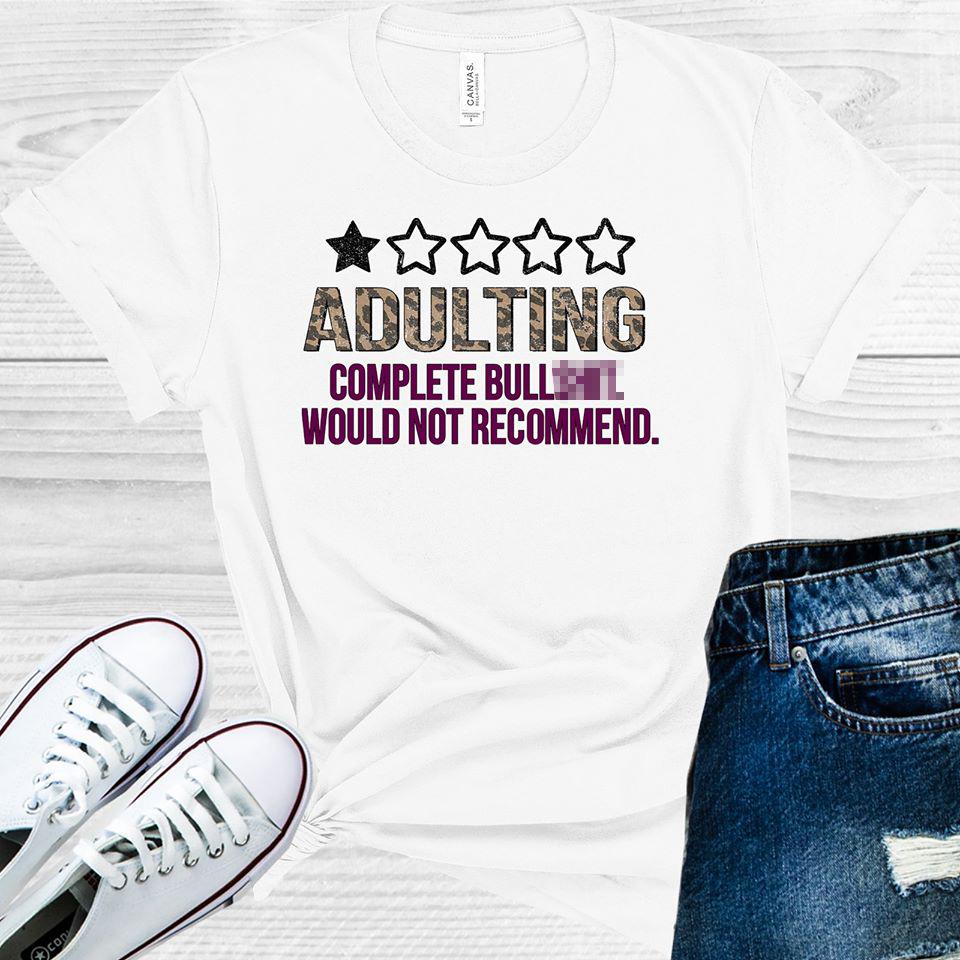 Adulting Complete Bull$hit Would Not Recommend Graphic Tee product image 1