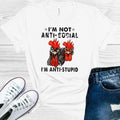 I'm Not Anti-Social I'm Anti-Stupid Graphic Tee product image 1
