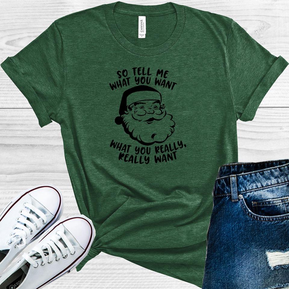 So Tell Me What You Want Really Graphic Tee product image 1