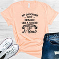 My Daughter Isn't Fragile Like a Flower Graphic Tee product image 1