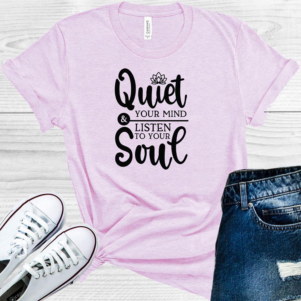 Quiet Your Mind & Listen to Soul Graphic Tee product image 1