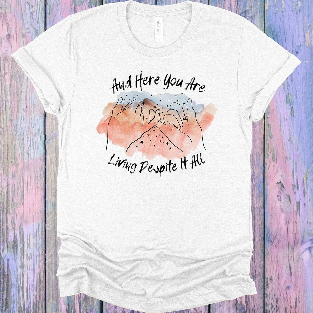 And Here You Are Living Despite it All Graphic Tee product image 1