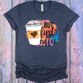 But First Coffee Graphic Tee product image 1