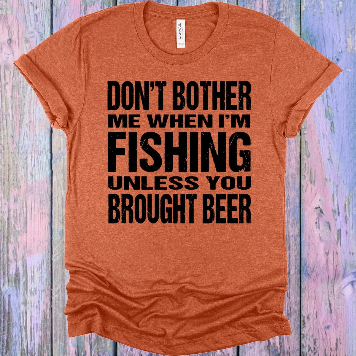 Don't Bother Me When I'm Fishing Unless You Brought Beer product image 1