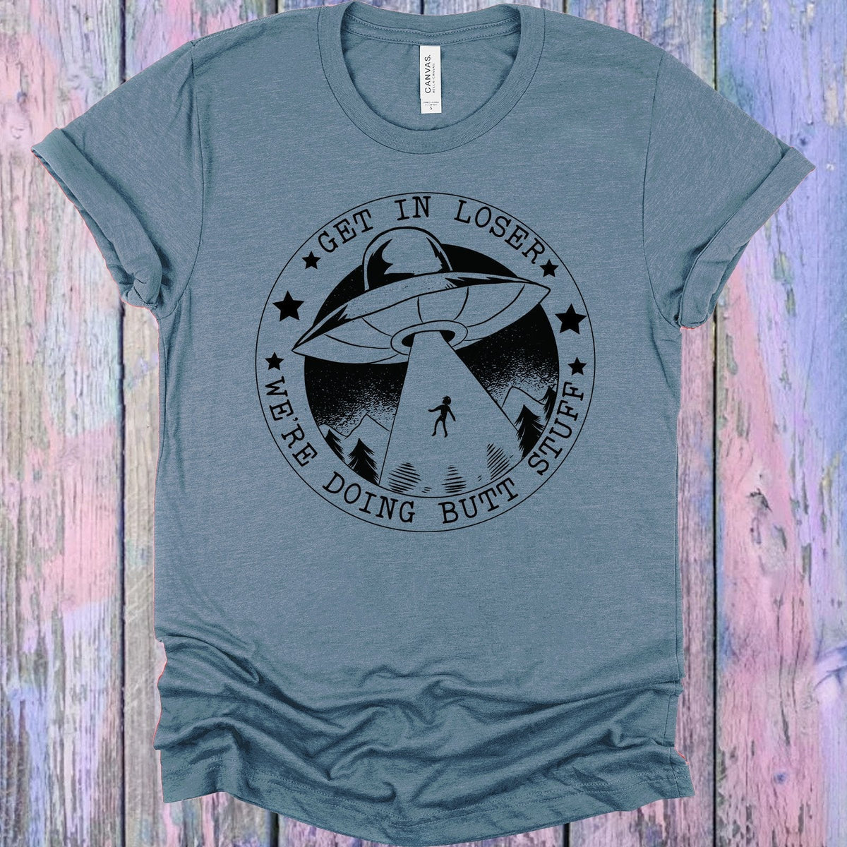 Get in Loser We're Doing Butt Stuff Graphic Tee product image 1