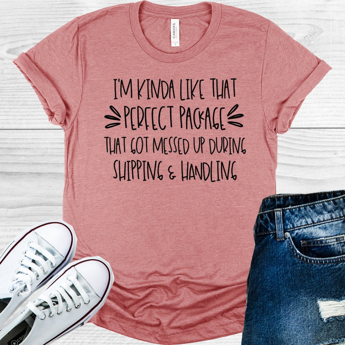 I'm Kinda Like That Perfect Package Got Messed Up During product image 1