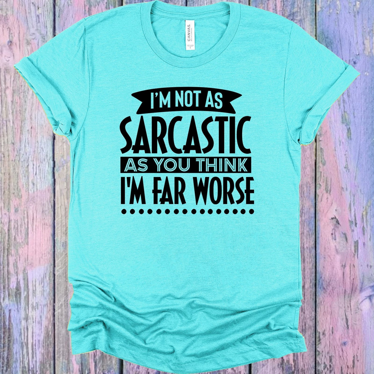 I'm Not as Sarcastic as You Think Graphic Tee product image 1