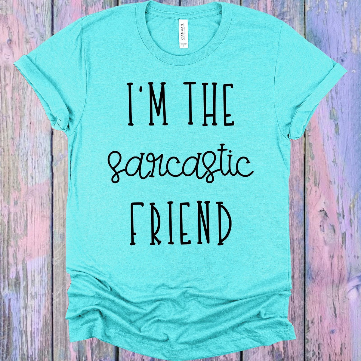 I'm the Sarcastic Friend Graphic Tee product image 1
