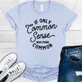 If Only Common Sense was More Graphic Tee product image 1