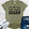 Let Me File That Under IDGAF Graphic Tee product image 1