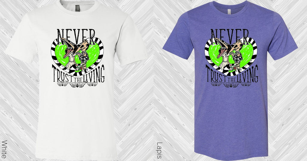 Never Trust the Living Graphic Tee product image 2