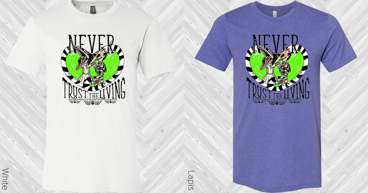 Never Trust the Living Graphic Tee product image 2