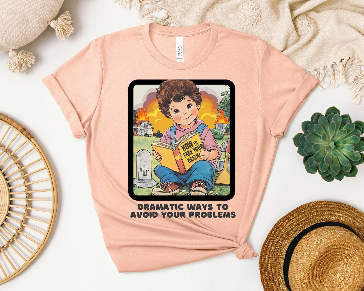Dramatic Ways to Avoid Your Problems Graphic Tee product image 1