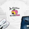 In October We Wear Pink Breast Cancer Awareness Graphic Tee product image 1
